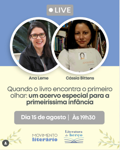#descrevemospravocê  Card de divulgação de uma live. Na parte superior, sobre um fundo azul, há um ícone circular branco com a palavra “LIVE” ao lado. Abaixo, aparecem duas fotos circulares: à esquerda, Ana Leme, mulher de pele clara e cabelos castanhos lisos, usa óculos de armação preta e sorri; veste blusa preta e casaco cinza. À direita, Cássia Bittens, mulher de pele clara e cabelos castanhos lisos, usa blusa clara e segura um livro intitulado “Amanhã”. Atrás dela, há uma estante de livros. Sob as fotos, no fundo bege, está o título do evento em letras pretas e com parte do texto em negrito azul-escuro: “Quando o livro encontra o primeiro olhar: um acervo especial para a primeiríssima infância”. Na sequência, um retângulo cinza exibe a data e hora: “Dia 15 de agosto | Às 19h30”. No rodapé, sobre o fundo bege, estão os logotipos do Movimento Literário e Literatura do Berço, acompanhados de um pequeno ramo decorativo no canto inferior direito.
