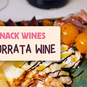 04. Snack Wines: Prosecco (The Burrata Wine)