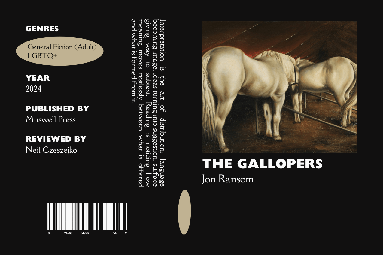 Editorial graphic featuring a stylized book jacket for "The Gallopers" by Jon Ransom. The layout depicts two pale horses standing in a dark stable, with their muscular forms highlighted against a deep brown-and-red-tinted background. Metadata columns on the left list the genres General Fiction (Adult) and LGBTQ+, the publisher Muswell Press, and reviewer Neil Czeszejko. All set against a black composition with a column of text about the art of interpretation and a barcode at the bottom. Part of the Literary Review series at The Subtext Review.