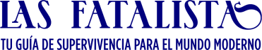 Las Fatalistas