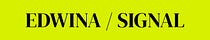 EDWINA / SIGNAL
