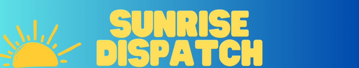 Sunrise Dispatch
