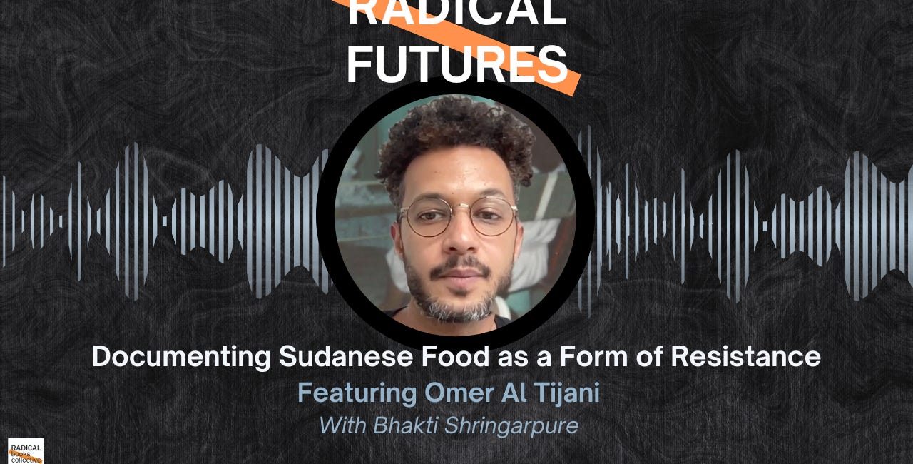 18. Documenting Sudanese Food as an Act of Resistance: Featuring Omer Al Tijani