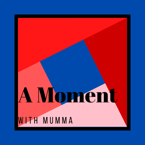 A Moment With Mumma