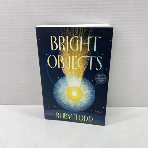 Bright Objects by Ruby Todd Advance/Uncorrected Proof/ARC (07/16/2024 Release) - Picture 1 of 9