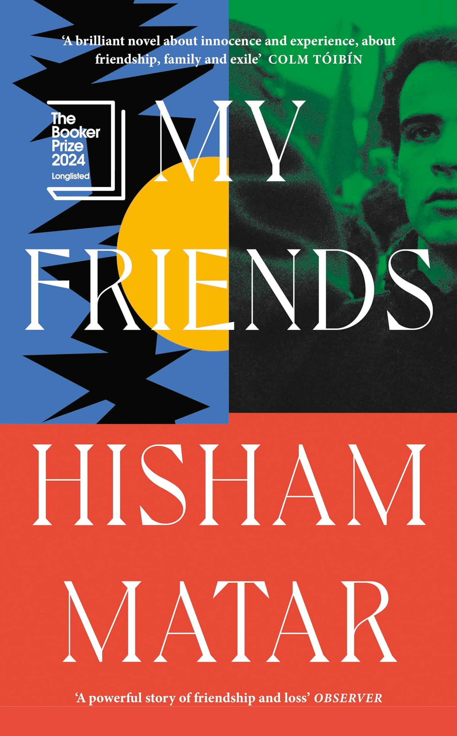 My Friends: Booker Prize Longlisted 2024: Amazon.co.uk: Matar, Hisham:  9780241409480: Books