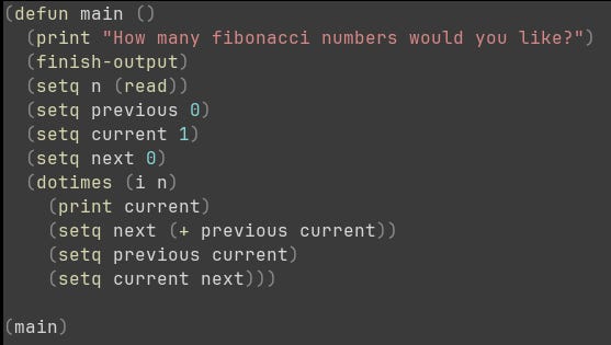The lisp code for outputting a fibonacci sequence. It is intermediate in length, with very few nonstandard symbols.
