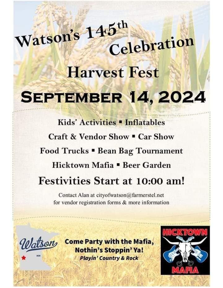 May be an image of corn and text that says 'Watson's 145th Celebration Harvest Fest SEPTEMBER 14, 2024 Kids' Activities Inflatables Craft & Vendor Show Car Show Food Trucks - Bean Bag Tournament Hicktown Mafia Beer Garden Festivities Start at 10:00 am! Contact Alan at cityofwatson@ farmerstel.net for vendor registration forms & more information Watson 3EN Come Party with the Mafia, Nothin's S Stoppin' Ya! Playin' Country & Rock HICKTOWN WtO MAFIA'