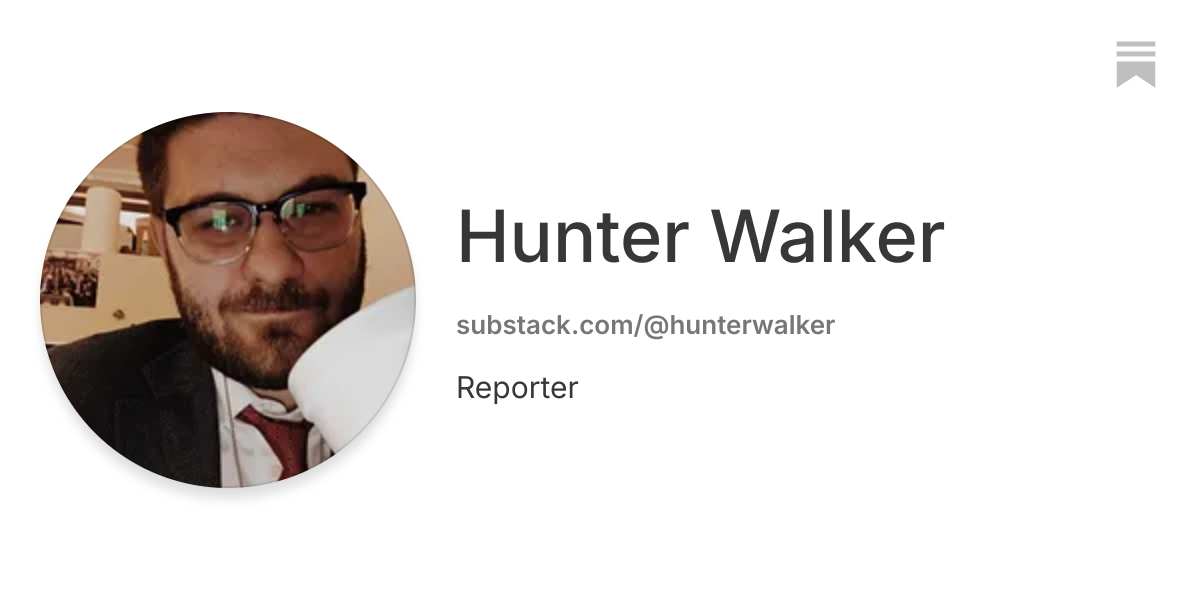 Hunter Walker | Substack