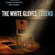The White Gloves Legend - my Journey