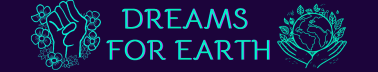 DREAMS FOR EARTH