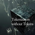 I Posit: Tokenization Does Not Require Tokens