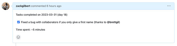 Screenshot of Github pull request:

Tasks completed on 2023-03-31 (day 18)

[x] Fixed a bug with collaborators if you only give a first name (thanks to @brettgil)

Time spent: ~5 minutes