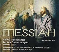 George Frideric Handel, John Butt, Dunedin Consort & Players, Susan  Hamilton, Annie Gill, Clare Wilkinson, Nicholas Mulroy, Matthew Brook -  Handel: Messiah (Dublin Version, 1742) - Amazon.com Music