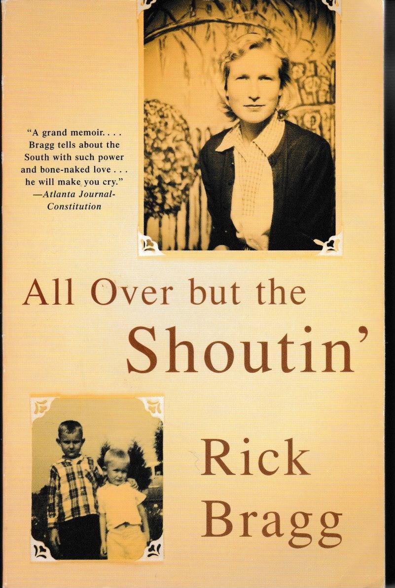 Likely Stories: All over but the Shoutin' by Rick Bragg
