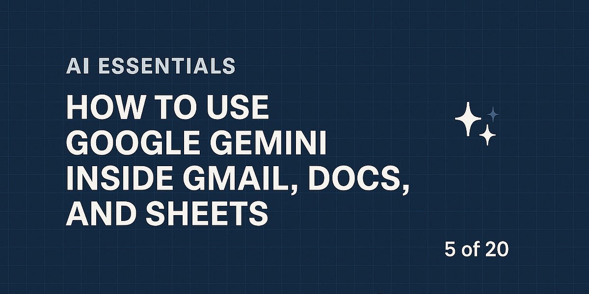 AI Essentials: How to Use Google Gemini Inside Gmail, Docs, and Sheets