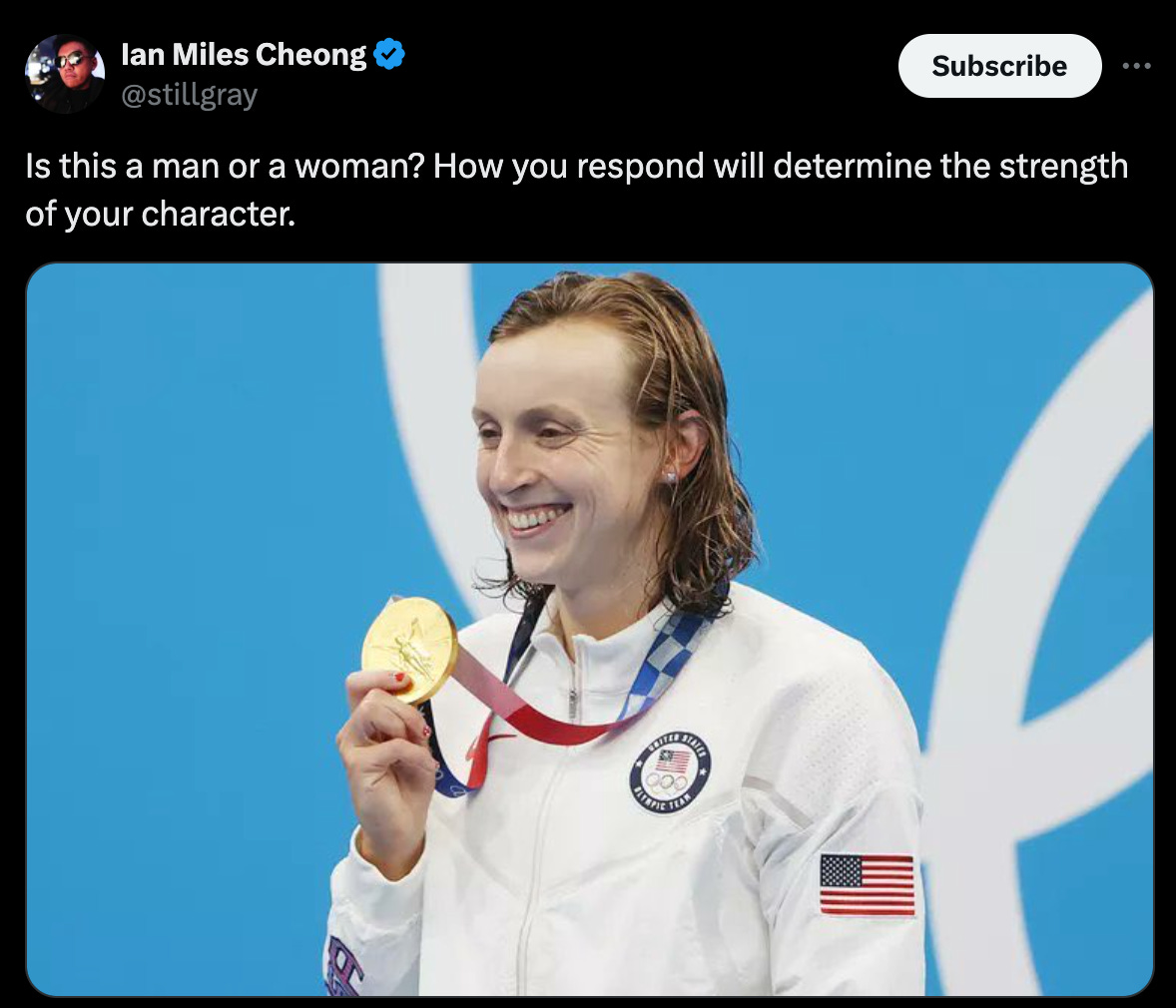 A tweet of Ian Miles Cheong with a photo of Katie Ledecky with a gold medal. The caption says, "Is this a man or a woman? How you respond will determine the strength of your character." A tweet of Ian Miles Cheong with a photo of Katie Ledecky with a gold medal. The caption says, "Is this a man or a woman? How you respond will determine the strength of your character."