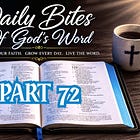 Daily Bites Of God's Word - Part 72 - Psalm 119:72