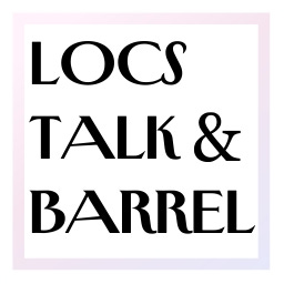LOCS-TALK & BARREL - with Chaani Srivastava