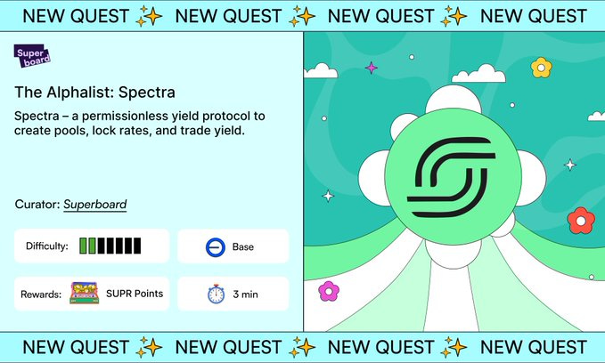 Abstract graphic with green and blue color scheme featuring Superboard logo at top and bottom text NEW QUEST repeated four times. Central section shows The Alphalist Spectra Protocol title with description of creating pools locking rates and trading yield. Spectra logo in green circle with cloud-like background and flowers. Curator Superboard label Base network icon difficulty bar with four green segments blue circle icon rewards SUPR points timer 3 min and flower elements. Abstract graphic with green and blue color scheme featuring Superboard logo at top and bottom text NEW QUEST repeated four times. Central section shows The Alphalist Spectra Protocol title with description of creating pools locking rates and trading yield. Spectra logo in green circle with cloud-like background and flowers. Curator Superboard label Base network icon difficulty bar with four green segments blue circle icon rewards SUPR points timer 3 min and flower elements.