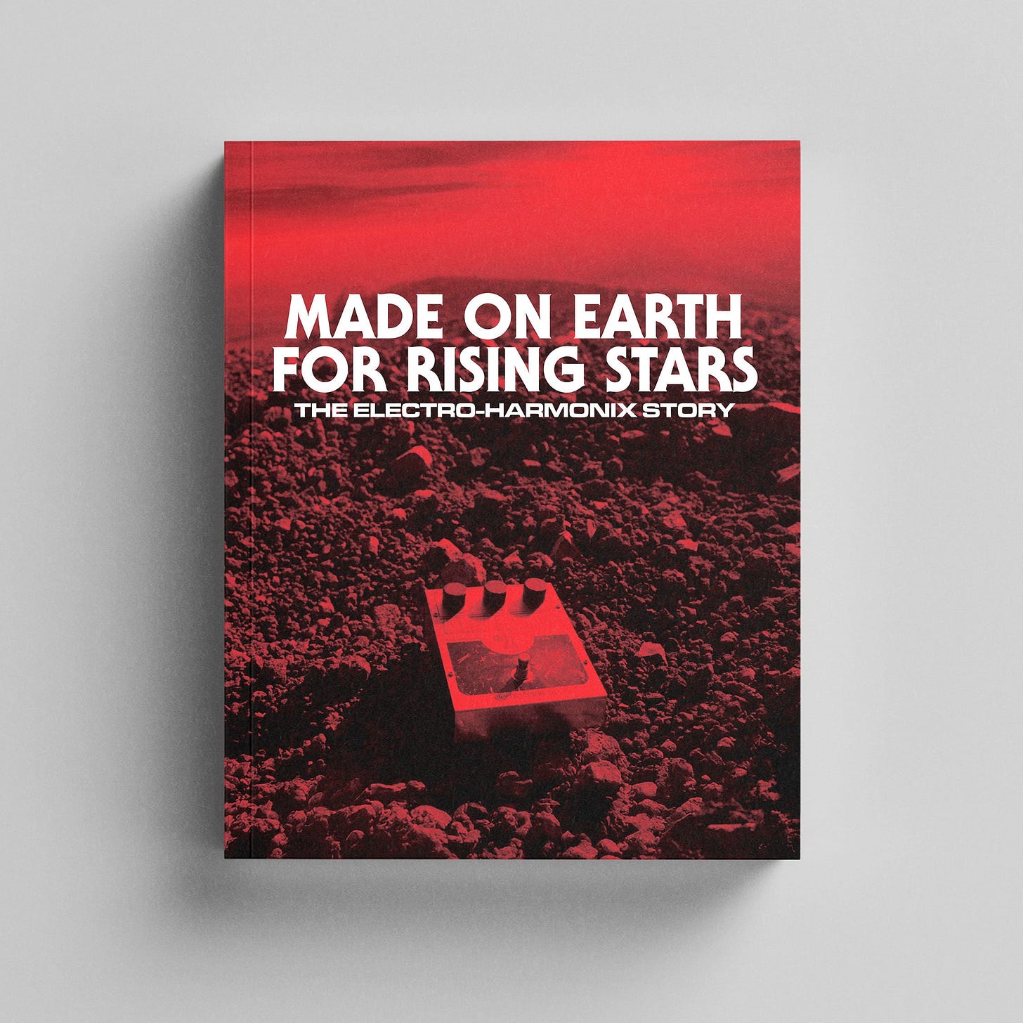 Made On Earth for Rising Stars: The Electro-Harmonix Story — Third Man Books