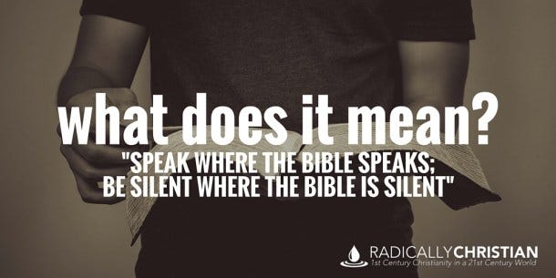 speak where the bible speaks. be silent where the bible is silent speak where the bible speaks. be silent where the bible is silent