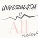 Underneath it All: Notes