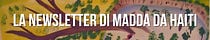 La Newsletter di Madda da Haiti