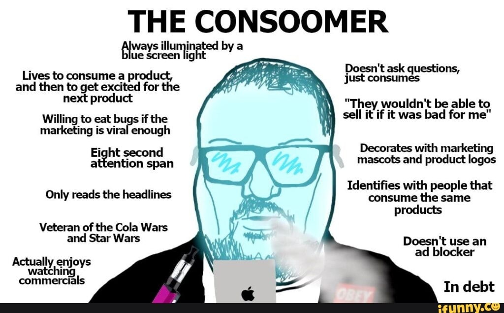 Consoomer memes. Best Collection of funny Consoomer pictures on iFunny  Brazil