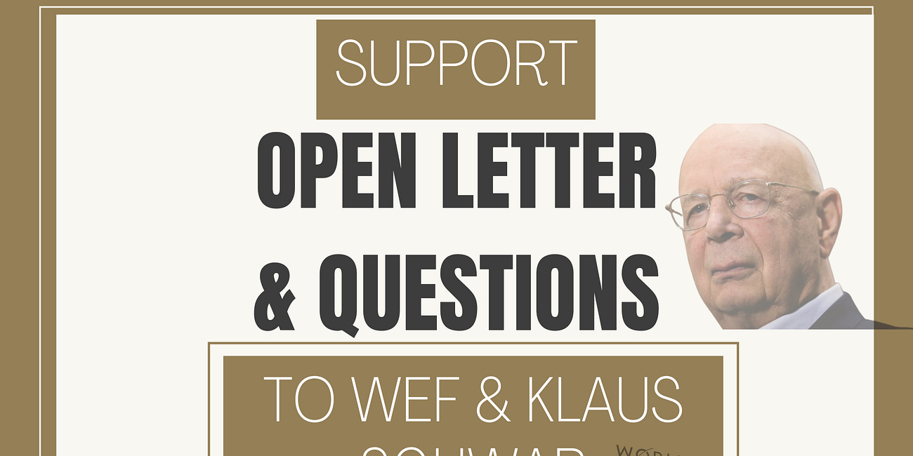 OPEN LETTER & QUESTIONS Sent To Klaus Schwab & WEF. RE: DAVOS "Welcoming Remarks & Special Address" Calling For Inclusiveness. 
