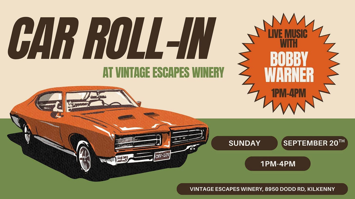 May be an illustration of ‎car and ‎text that says '‎CAR ROLL- L-IN AT VINTAGE ESCAPES WINERY ع Lt Hemиa LIVEMUSIC WITH BOBBY WARNER 1PM-4PM .. 再图当旅 N اسر اللمت CNV- CNV-LUV SUNDAY SEPTEMBER SEPTEMBER2 20 ΤΗ 1PM-4PM VINTAGE ESCAPES WINERY, 8950 DODD RD, KILKENNY‎'‎‎