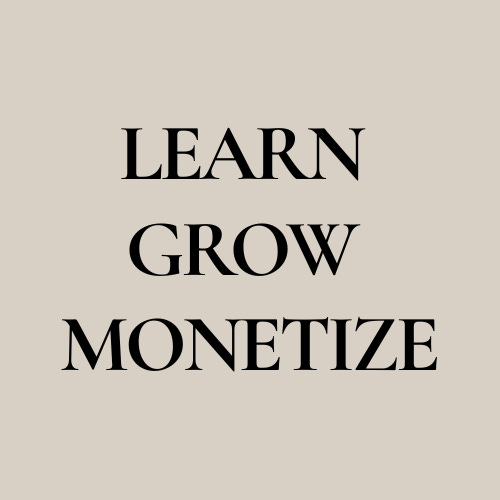 Learn Grow Monetize