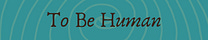 To Be Human