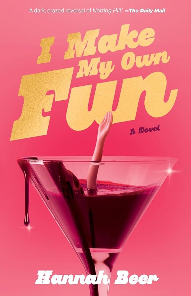 I Make My Own Fun: A Novel