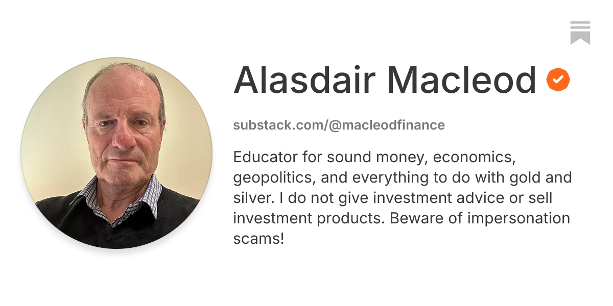 Alasdair Macleod | Substack