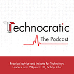 Technocratic: CTO Insights from 20 years in the Trenches