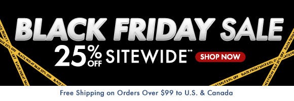 Black Friday Sale: 25% Off Sitewide** Black Friday Sale: 25% Off Sitewide**