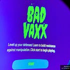 HHS/CDC Fund Online Game 'Bad Vaxx' to 'Psychologically Inoculate' Vaccine Resistance