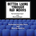 Better Living Through Bad Movies