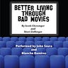 Better Living Through Bad Movies