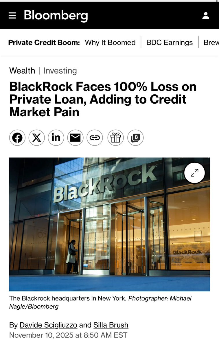 Screenshot of Bloomberg article titled BlackRock Faces 100% Loss on Private Loan Adding to Credit Market Pain with sections on wealth investing. BlackRock logo and headquarters building in New York visible through glass doors exterior shot with a person walking nearby. Photographers credited as Michael Nagle Bloomberg and Silia Brush. Date November 10 2025 5:08 AM EST. Social media icons at bottom.