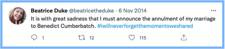 Bea Tweets: It is with great sadness that I must announce the annulment of my marriage to Benedict Cumberbatch. #iwillneverforgetthemomentsweshared