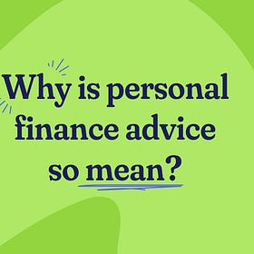 Why is personal finance advice so mean?