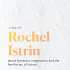 Rochel Istrin: character, imagination, and the familiar arc of history