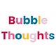 Bubble Thoughts