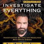 Investigate Everything with Brian O'Shea