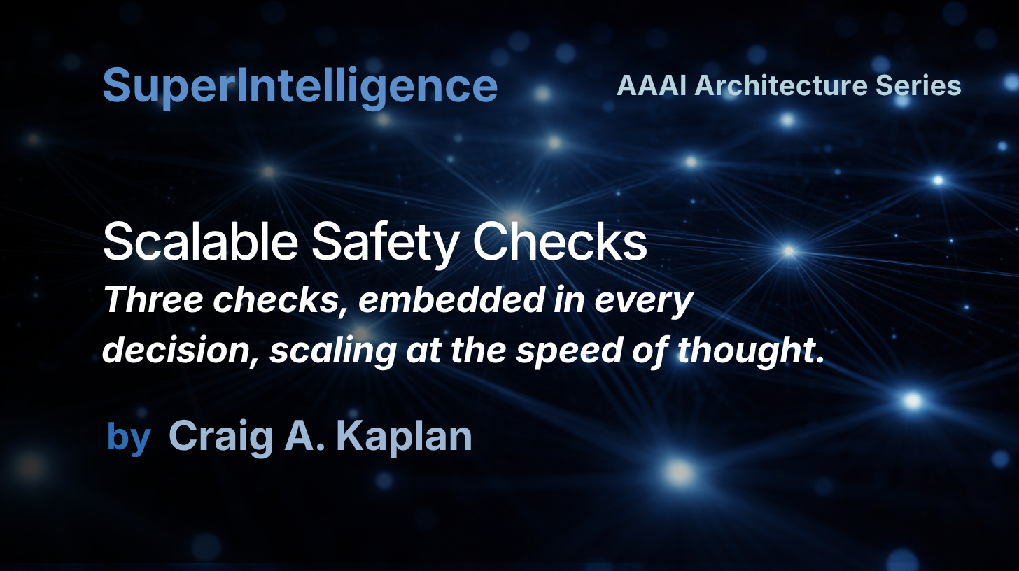Superintelligence AAAI Series: Scalable Safety Checks by Dr. Craig A. Kaplan