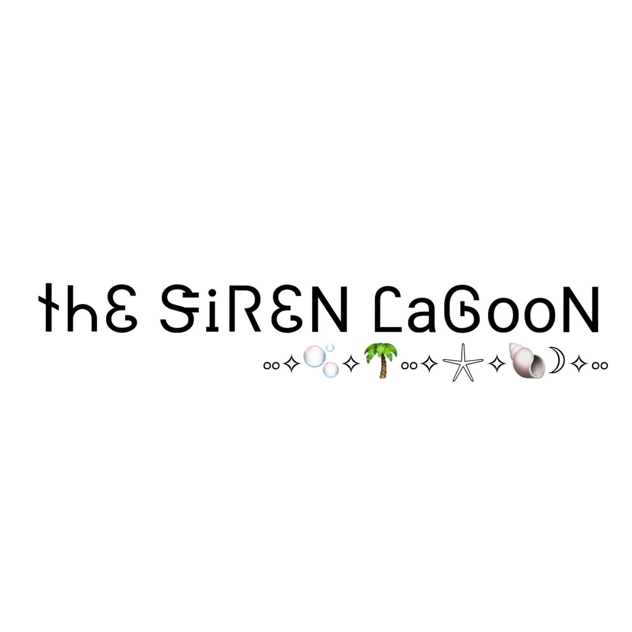 THE SiREN LAGOON \ud80c\uddfc༛✧\ud83c\udf34༛✧\ud83d\udc1a