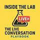 Inside the Lab: The LIVE Conversation Playbook