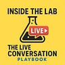 Inside the Lab: The LIVE Conversation Playbook